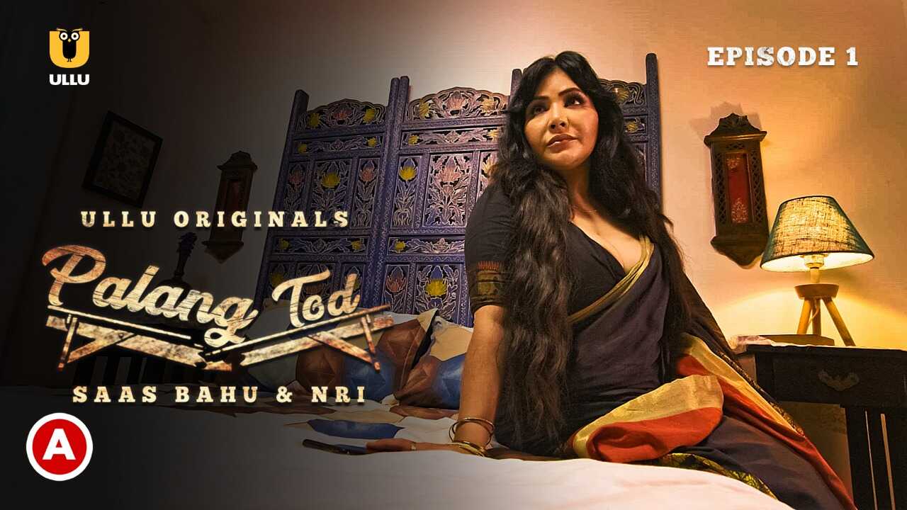 Palang Tod Saas Bahu and NRI Ullu Hindi Hot Web Series Ep 1
