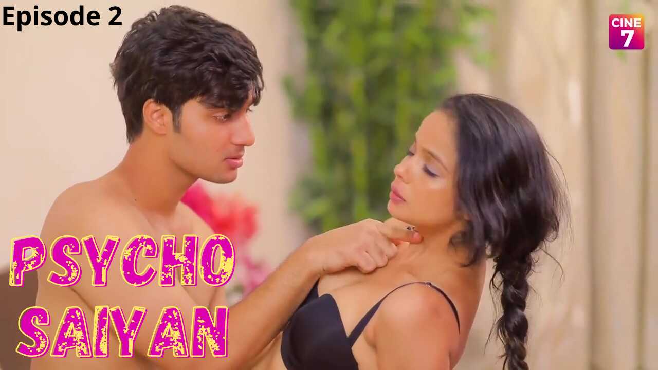 Psycho Saiyan Episodes 2 Cine7 Hindi Hot Web Series 2021