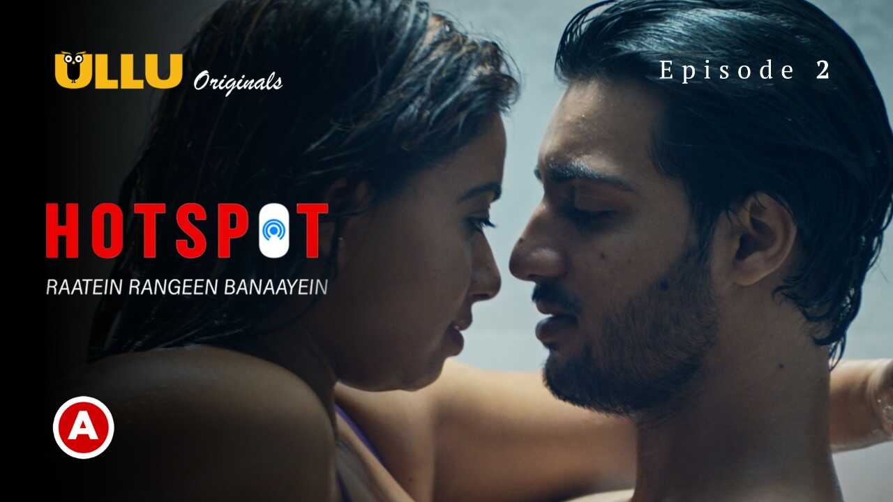 Hotspot Raatein Rangeen Banaayein Ep 2 Ullu Hot Web Series
