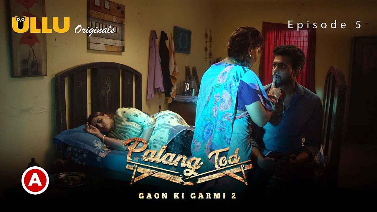 Palang Tod Gaon Ki Garmi 2 Part 2 Ep 5 Ullu Hot Web Series