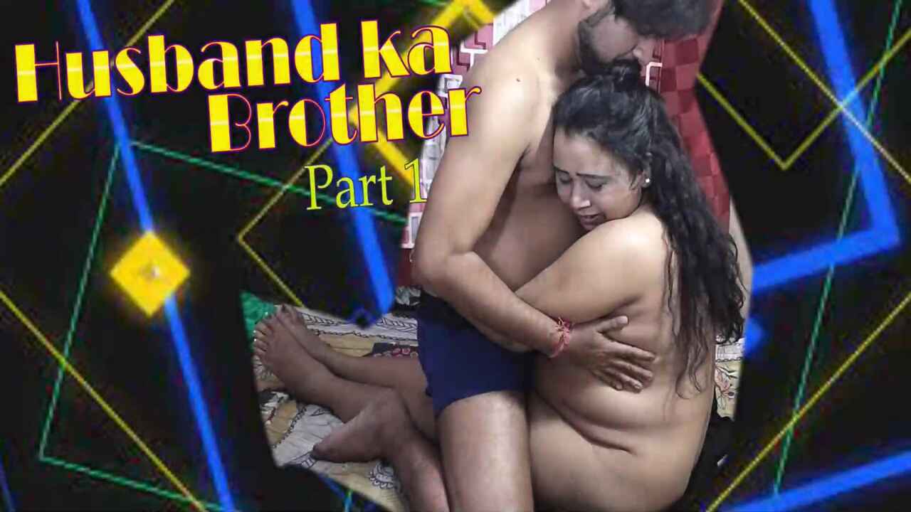 Husband Ka Brother Part 1 Hotxcreator 2022 Hindi Uncut Film
