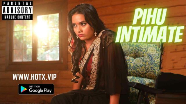 Pihu Intimate Hotx Originals 2022 Hindi Uncut Short Film