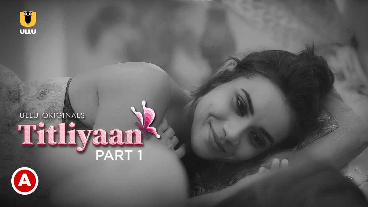 Titliyaan Part 1 Hot Scenes 2022 Ullu Hindi Sex Web Series