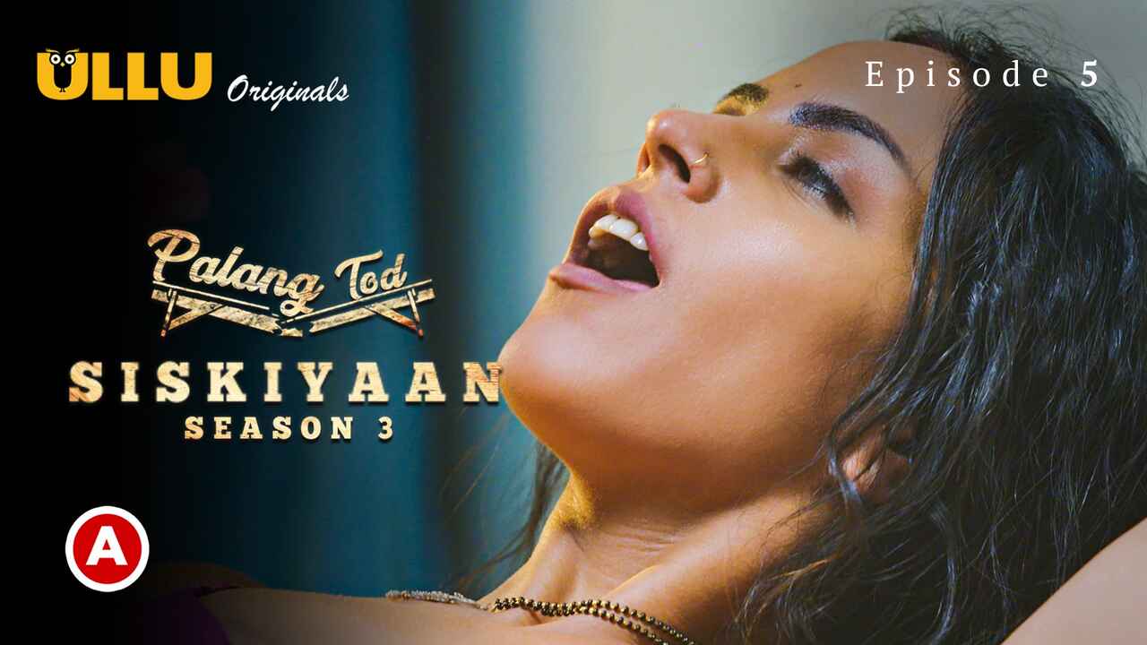 Palang Tod Siskiyaan Season 3 Part 2 Ullu Hot Web Series Ep 5