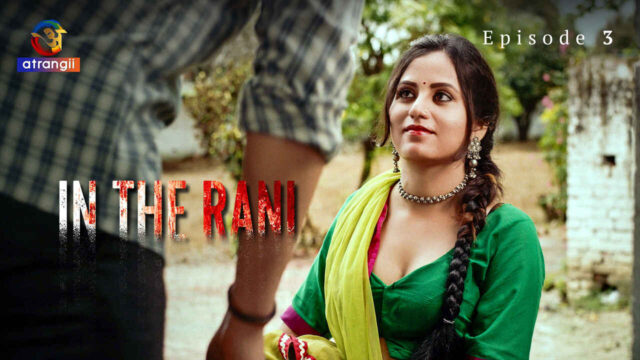 In the Rani 2024 Atrangii Originals Hindi XXX Web Series Ep 3
