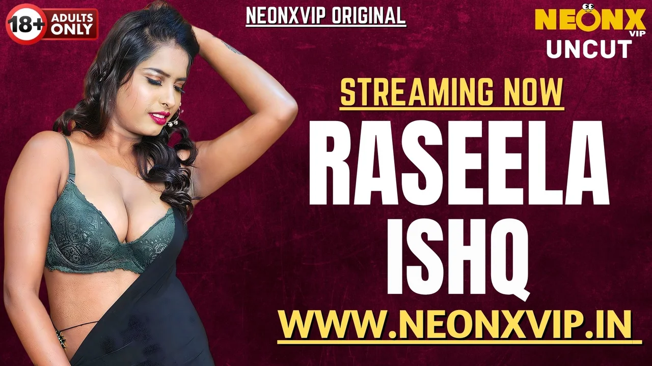 Raseela Ishq 2025 Neonx Vip Hindi Uncut XXX Video